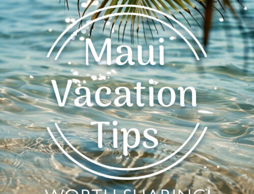 Local Tips for Exploring Maui’s Best