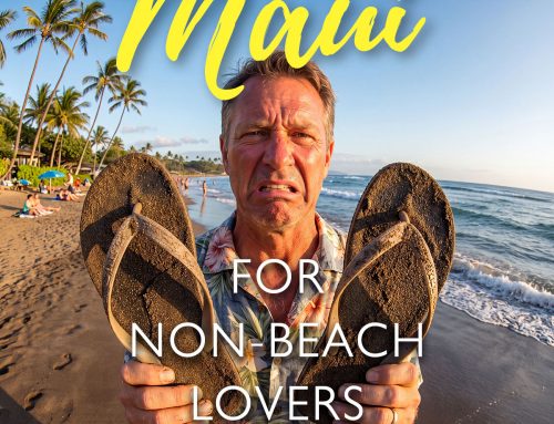 Maui for Non-Beach Lovers